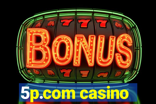 5p.com casino